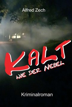 Kalt wie der Nebel ... (eBook, ePUB) - Zech, Alfred