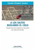 A los saltos buscando el cielo (eBook, ePUB) A los saltos buscando el cielo (eBook, ePUB)