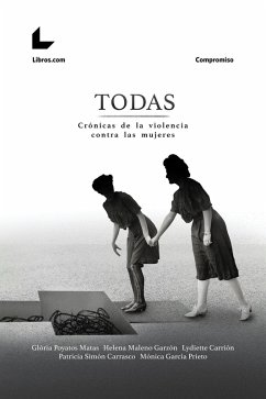 Todas (eBook, ePUB) - Poyatos Matas, Glòria; Maleno Garzón, Helena; Carrión, Lydiette; Simón Carrasco, Patricia; García Prieto, Mónica