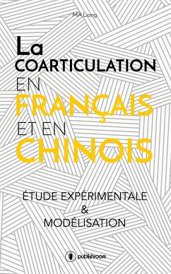 La coarticulation en français et en chinois : étude expérimentale et modélisation (eBook, ePUB) - Ma, Liang