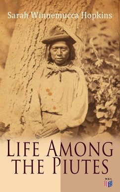 Life Among the Piutes (eBook, ePUB) - Hopkins, Sarah Winnemucca