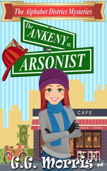The Ankeny Arsonist (The Alphabet District Mysteries, #1) (eBook, ePUB)
