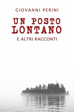 Un posto lontano - e altri racconti (eBook, ePUB) Cover Un posto lontano - e altri racconti (eBook, ePUB)
