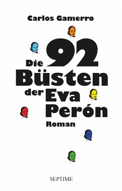 Die 92 Büsten der Eva Perón (eBook, ePUB) - Gamerro, Carlos