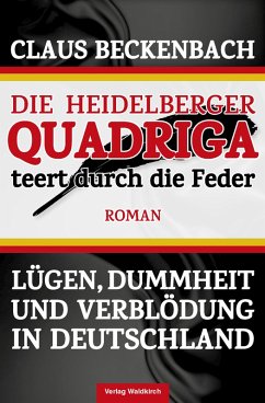 Cover Die Heidelberger Quadriga teert durch die Feder (eBook, ePUB)