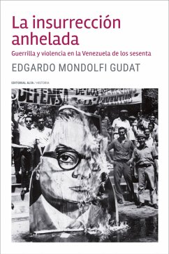 La insurrección anhelada (eBook, ePUB) - Mondolfi Gudat, Edgardo