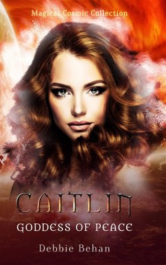 Cover Caitlin Goddess of Peace (Magical Cosmic Collection, #2) (eBook, ePUB)
