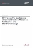 EMV-gerechte Gestaltung einer elektrischen Maschine für Hybrid- und Elektrofahrzeuge (eBook, PDF)