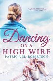 Dancing on a High Wire (Dancing through Life, #1) (eBook, ePUB)
