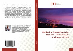 Marketing Stratégique des Nations : Réinventer le tourisme au Liban - Chehab, José