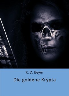 Die goldene Krypta (eBook, ePUB) - Beyer, K. D.