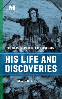 Christopher Columbus: His Life and Discoveries (eBook, ePUB) - Giovanni, Mario Di