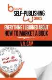 Because Self-Publishing Works: Everything I Learned About How to Market a Book (eBook, ePUB)