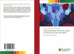 Conhecimento Feminino sobre o Câncer do Colo do Útero - Almeida de Medeiros, Andréia Cristina
