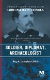 Soldier, Diplomat, Archaeologist: A Novel Based on the Bold Life of Louis Palma di Cesnola (eBook, ePUB)