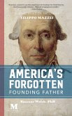 America's Forgotten Founding Father: A Novel Based on the Life of Filippo Mazzei (eBook, ePUB)