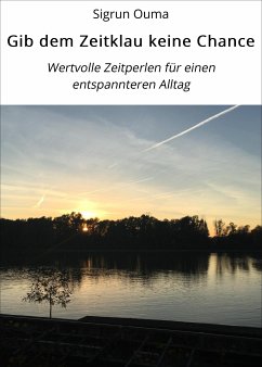 Gib dem Zeitklau keine Chance (eBook, ePUB) - Ouma, Sigrun