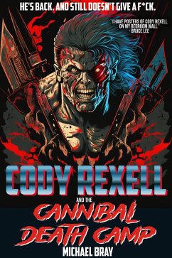 Cody Rexell and the Cannibal Death Camp (eBook, ePUB) - Bray, Michael