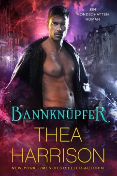 Bannknüpfer (Ein Mondschatten-Roman, #2) (eBook, ePUB) - Harrison, Thea