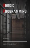 Heroic Programming (eBook, ePUB)