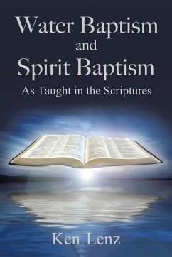 Water Baptism and Spirit Baptism - Lenz, Ken