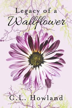 Legacy of a Wallflower - Howland, C. L.