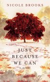 Just Because We Can (eBook, ePUB)