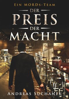 Der Preis der Macht / Ein MORDs-Team Bd.19 (eBook, ePUB) - Suchanek, Andreas