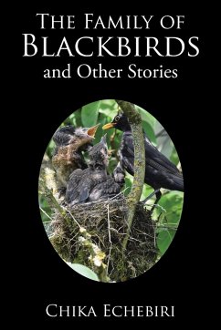 The Family of Blackbirds and Other Stories - Echebiri, Chika