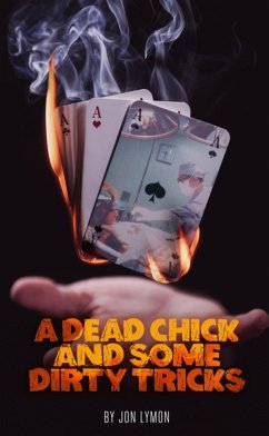 A Dead Chick And Some Dirty Tricks (Jake Rodwell Investigates, #1) (eBook, ePUB) - Lymon, Jon