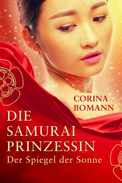 Die Samuraiprinzessin - Der Spiegel der Sonne (eBook, ePUB) - Bomann, Corina