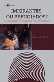 Imigrantes ou Refugiados (eBook, ePUB)