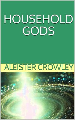 Household Gods (eBook, ePUB) - Crowley, Aleister