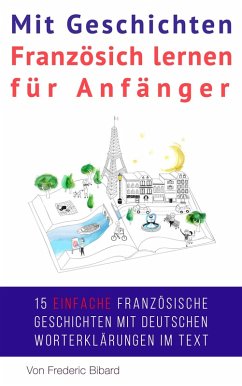 Mit Geschichten Französich lernen für Anfänger (Französisch für Anfänger, #2) (eBook, ePUB) - Bibard, Frederic