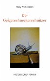 Der Geigenschneckenschnitzer (eBook, ePUB) Der Geigenschneckenschnitzer (eBook, ePUB)