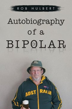 Autobiography of a Bipolar - Hulbert, Rob