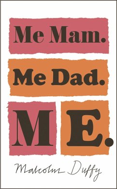 Me Mam. Me Dad. Me. - Duffy, Malcolm