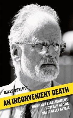 An Inconvenient Death: How the Establishment Covered Up the David Kelly Affair - Goslett, Miles