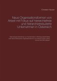 Neue Organisationsformen von Arbeit mit Fokus auf hierarchiefreie und hierarchiereduzierte Unternehmen in Österreich Neue Organisationsformen von Arbeit mit Fokus auf hierarchiefreie und hierarchiereduzierte Unternehmen in Österreich