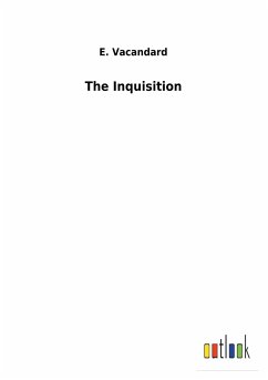 The Inquisition - Vacandard, E.
