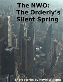 The NWO: The Orderly's Silent Spring (shorts!, #4) (eBook, ePUB)