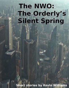 Cover The NWO: The Orderly's Silent Spring (shorts!, #4) (eBook, ePUB)