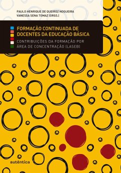 Formação continuada de docentes da educação básica : contribuições da formação por área de concentração (Laseb) Vários autores Author