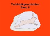 Tschiripikgeschichten Band 6 (eBook, ePUB)