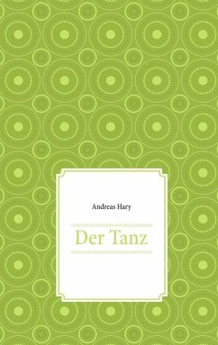 Der Tanz (eBook, ePUB) - Hary, Andreas