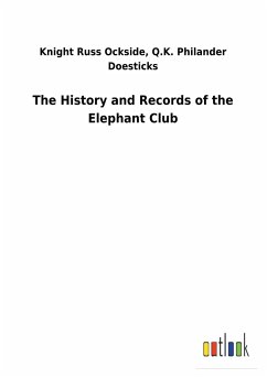 The History and Records of the Elephant Club - Ockside, Knight Russ