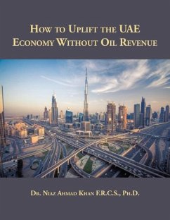 How to Uplift the UAE Economy Without Oil Revenue - Khan F. R. C. S., Ph. D. Niaz Ahmad