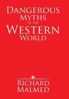 Dangerous Myths of the Western World - Malmed, Richard