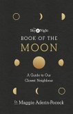 The Sky at Night: Book of the Moon - A Guide to Our Closest Neighbour (eBook, ePUB)