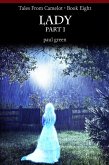 Tales From Camelot Series 8: LADY Part 1 (eBook, ePUB) Tales From Camelot Series 8: LADY Part 1 (eBook, ePUB)